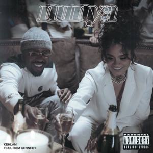 Nunya - Kehlani (Ft. DOM KENNEDY)