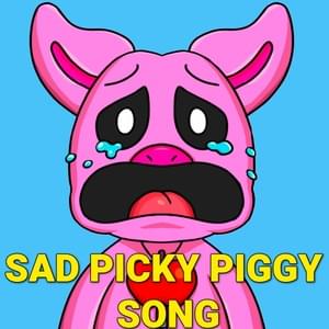 Sad PICKY PIGGY Song - BENJIxScarlett