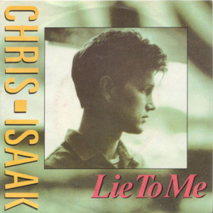 Lie To Me - Chris Isaak