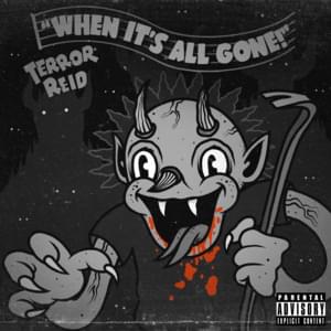 When It’s All Gone - TERROR REID