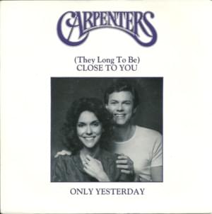 (They Long to Be) Close to You - Carpenters