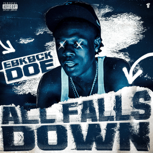 All Falls Down - EBK Bckdoe