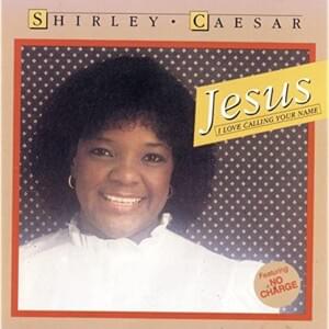 No Charge - Shirley Caesar