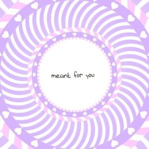 Meant for You - OMFG