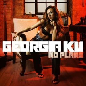 No Plans - Georgia Ku