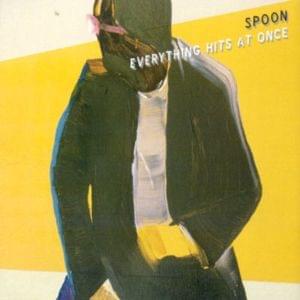 Everything Hits at Once - Spoon