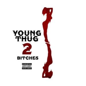 2 Bitches (Danny Glover) - Young Thug