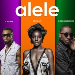 Alele - Seyi Shay (Ft. Dj Consequence & Flavour)