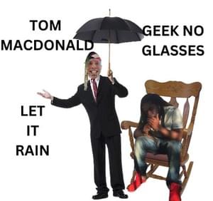 Let It Rain - Tom MacDonald (Ft. Geek No Glasses)