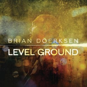 Welcome To The Place Of Level Ground - Brian Doerksen