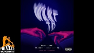 Want To - Micah Banks (Ft. AD, Iamsu! & JR Castro)