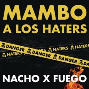 Mambo a los Haters - Nacho & Fuego