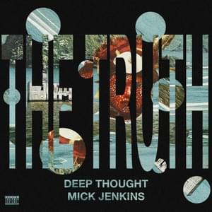 The Truth - Mick Jenkins & Deep Thought