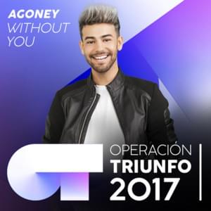 Without You - Operación Triunfo 2017 (Ft. Agoney)