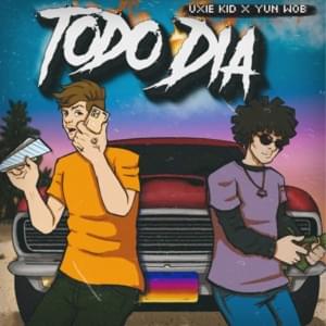 Todo Dia - Uxie Kid (Ft. Yun Wob)