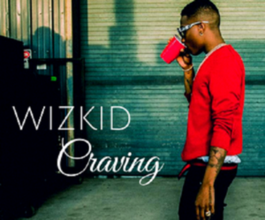 Craving - Wizkid