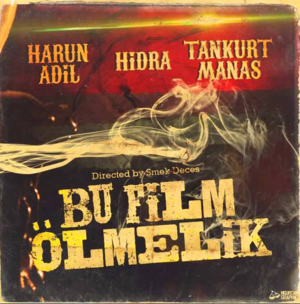 Bu Film Ölmelik - Tankurt Manas (Ft. Harun Adil & Hidra)