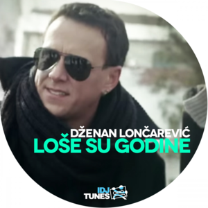 Loše su godine - Dženan Lončarević