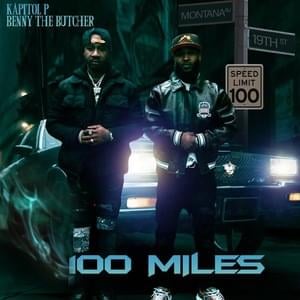 100 Miles - Kapitol P (Ft. Benny the Butcher)