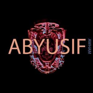 Awham - أوهام - Abyusif - أبيوسف