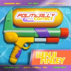 Politically Correct - Benji & Finley