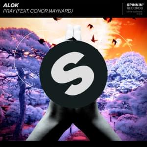 Pray - Alok (Ft. Conor Maynard)