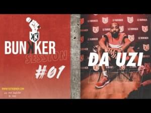 Bunkker Session Freestyle #1 - ​DA Uzi