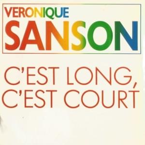 C’est long, c’est court - Véronique Sanson