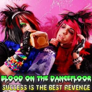 Success Is the Best Revenge - Blood On the Dance Floor