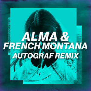 Phases (Autograf Remix) - Alma & French Montana