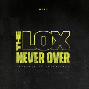 Never Over - The LOX