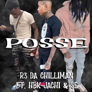 Posse - R3 Da Chilliman (Ft. HBK Jachi & Stoneda5th)