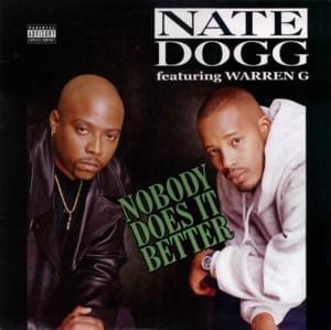 Nobody Does It Better - Nate Dogg (Ft. Warren G)