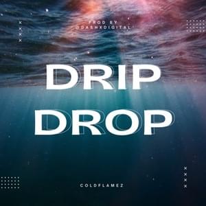 Drip Drop - Cold Flamez (Ft. YG)