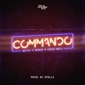 Commando - MUT4Y (Ft. Ceeza Milli & Wizkid)