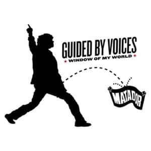 Window of My World - Guided by Voices