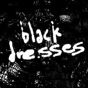 WORLDS (WASTEISOLATION b-side) - Black Dresses