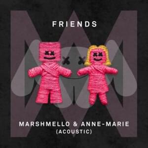 FRIENDS (Acoustic) - Marshmello & Anne-Marie