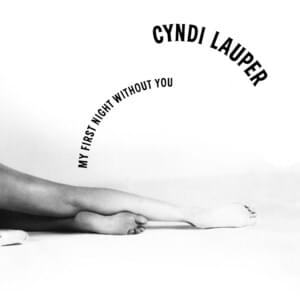 My First Night Without You - Cyndi Lauper