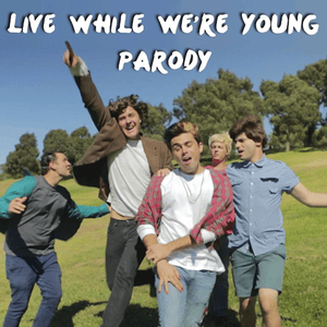 Live While We’re Young (Parody) - Bart Baker