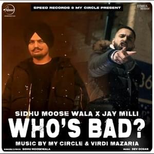 Who’s Bad - Sidhu Moose Wala (Ft. Jay Milli)