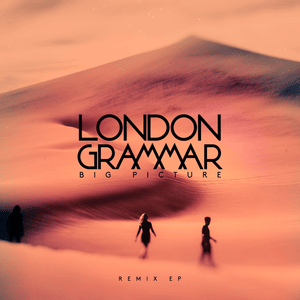 Big Picture (THRDL!FE Remix) - London Grammar