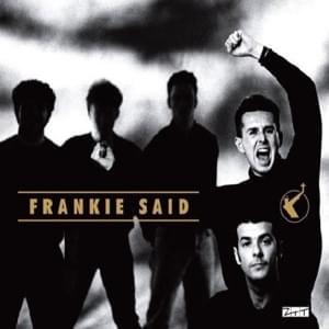 Watching The Wildlife (“Frankie Said” Version) - Frankie Goes to Hollywood