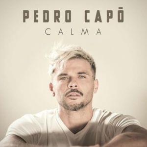 Pedro Capó - Calma (English Translation) - Lyrxo English Translations