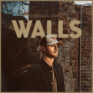 Walls - Greylan James