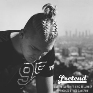 Pretend - Austin Eldred (Ft. Eric Bellinger)