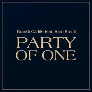 Party of One (feat. Sam Smith) - Brandi Carlile (Ft. Sam Smith)