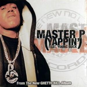 Yappin’ - Master P (Ft. Halleluyah & Young Buck)