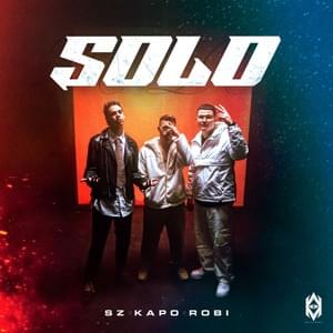 Solo - Sz, Kapo & ROBI