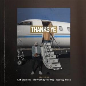 Thanks Ye - Consequence (Ft. Ant Clemons, Bongo & KayCyy)